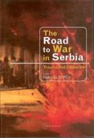 The Road to War in Serbia