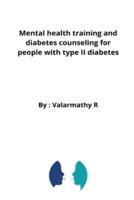 Mental health training and diabetes counseling for people with type II diabetes