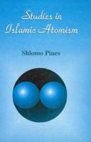Studies in Islamic Atomism