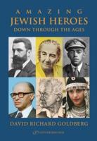 Amazing Jewish Heroes Down Through the Ages