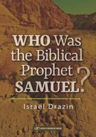 Who Was the Biblical Prophet Samuel?
