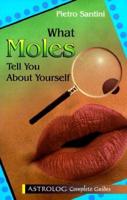 What Moles Tell You About Yourself