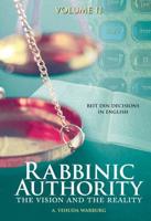 Rabbinic Authority. Volume 2 The Vision and the Reality, Beit Din Decisions in English