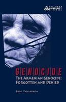 Genocide - The Armenian Genocide: Forgotten and Denied
