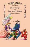 Cinderella's Son and Snow White`s Daughter: Sequels to the Fairy Tales