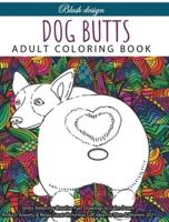Dog Butts: Adult coloring book