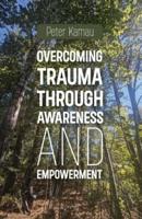 Overcoming Trauma Through Awareness and Empowerment