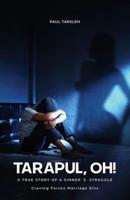 Tarapul, Oh!, A True Story of a Sinner's Struggle Craving Forces Marriage Sins