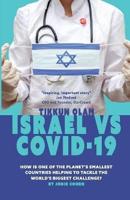 Tikkun Olam: Israel vs. COVID 19: How is One of the Planet's Smallest Countries Helping to Tackle the World's Biggest Challenge?