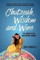 Chutzpah, Wisdom and Wine