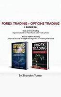Forex Trading + Options Trading 2 book in 1: Advanced Income Strategies for Beginners in Investing Alternative