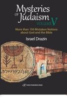 Mysteries of Judaism V