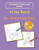 At the Beach and The Motorbike Race: Colouring and Activity Book Edition