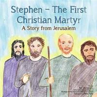 Stephen-The First Christian Martyr