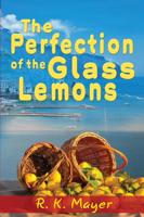 The Perfection of the Glass Lemons