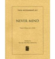 Never Mind: Twenty Poems and a Story