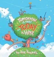 Tomorrow Is Near But Today Is Here: (Childrens books about Anxiety/ADHD/Stress Relief/Mindfulness, Picture Books, Preschool Books, Ages 3 5, Baby Books, Kids Books, Kindergarten Books, Ages 4 8)