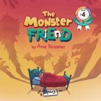 The Monster Friend: Help Children and Parents Overcome their Fears. (Bedtimes Story Fiction Children's Picture Book Book 4): Face your fears and make friends with your monsters