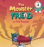 The Monster Friend: Help Children and Parents Overcome their Fears. (Bedtimes Story Fiction Children's Picture Book Book 4): Face your fears and make friends with your monsters