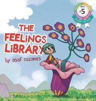 The Feelings Library: A children's picture book about feelings, emotions and compassion: Emotional Development, Identifying & Articulating Feelings, Develop Empathy (kindergarten, preschool ages 3 - 8)