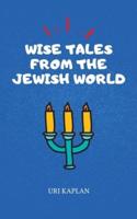 Wise Tales From the Jewish World