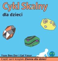 Cykl skalny dla dzieci: The rock cycle for toddlers (Polish edition)
