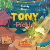 The Wacky Adventures of Tony The Pickle Under The Sea