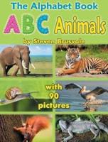 The Alphabet Book ABC Animals: Colorfull and Cognitive Alphabet Book with 90 pictures for 2-5 Year Old Kids