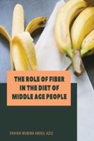 THE ROLE OF FIBER IN THE DIET OF MIDDLE AGE PEOPLE