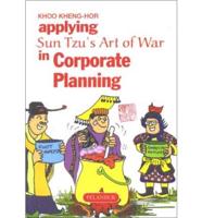 Applying Sun Tzu's Art of War in Corporate Planning