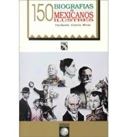 150 Biografias De Mexicanos Illustres