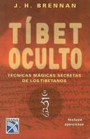 Tibet Oculto: Occult Tibet. Secret and Magical Techniques from Ancient Tibetans