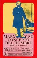 Marx y su concepto del hombre. (Incluye los Manuscritos econ