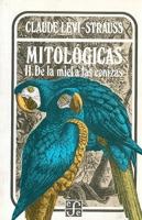 Mitologicas II . de La Miel a Las Cenizas