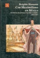 Con Maximiliano en Mexico/ With Maximillian in Mexico
