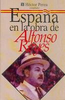 España en la obra de Alfonso Reyes.