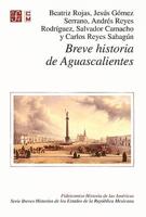 Breve Historia De Aguascalientes