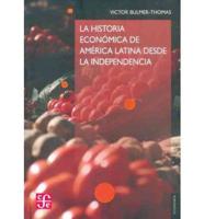 La Historia Económica De América Latina Desde La Independencia