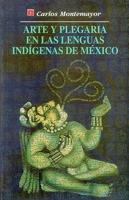 Arte y Plegarias En Las Lenguas Indigenas de Mexic