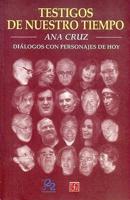 Testigos De Nuestro Tiempo. Dialogos Con Personajes De Hoy