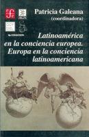 Latinoamerica En La Conciencia Europea. Europa En La Conciencia Latinoamericana