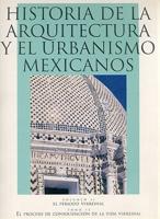 Historia de la arquitectura y el urbanismo mexicanos/ Architecture History and Mexicans Urbanism