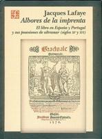 Albores De La Imprenta. El Libro En Espana Y Portugal Y Sus Posesiones De Ultramar (Siglos XV-XVI)