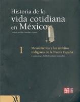 Historia De La Vida Cotidiana En Mexico, Tomo I