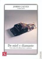 De Miel Y Diamante. Cien Anos De Narraciones Catalanas