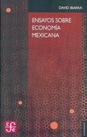 Ensayos Sobre Economia Mexicana/ Essays of Mexican Economy