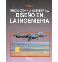 Introduccion a La Ingenieria Y Al Diseno En La Ingenieria / An Introduction to Engineering & Engineering Design