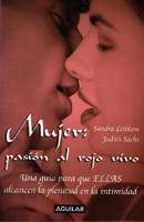 Mujer: Pasion Al Rojo Vivo/getting the Sex You Want