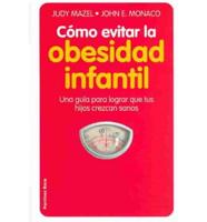 Como Evitar LA Obesidad Infantil/How to Avoid Infantile Obesity