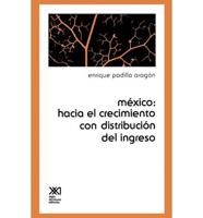 Mexico: Hacia el Crecimiento Con Distribucion del Ingreso